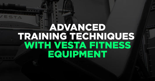Advanced Training Techniques with Vesta Fitness Equipment