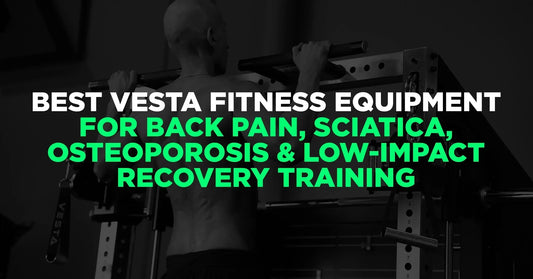 Best Vesta Fitness Equipment for Back Pain, Sciatica, Osteoporosis & Low-Impact Recovery Training