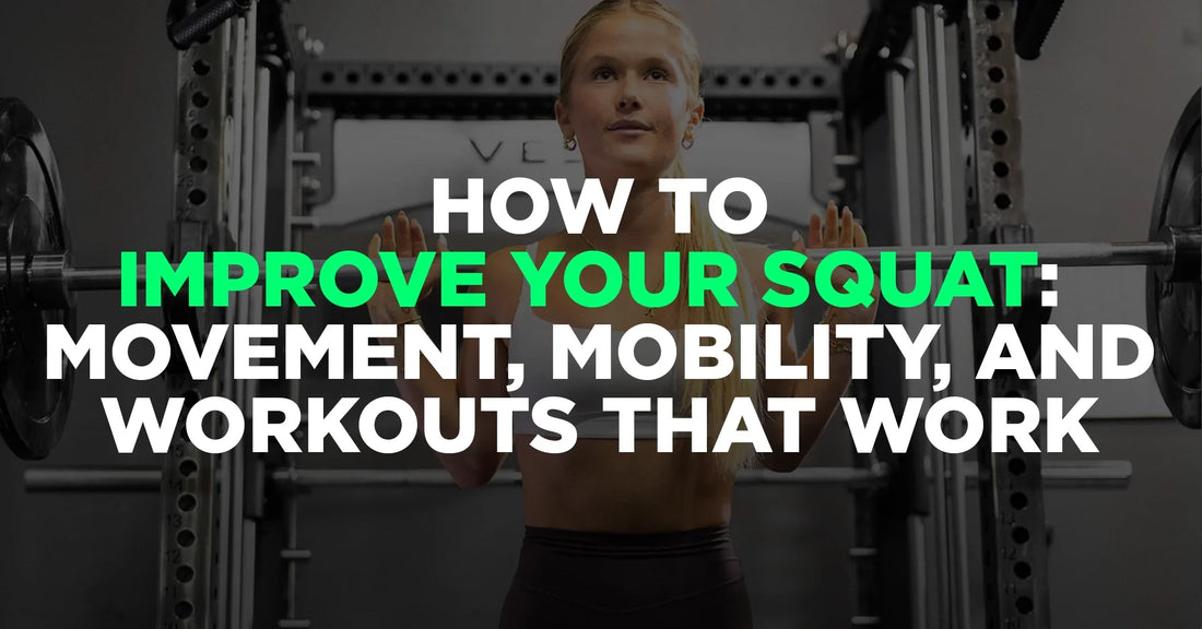 How to Improve Your Squat: Movement, Mobility, and Workouts That Work