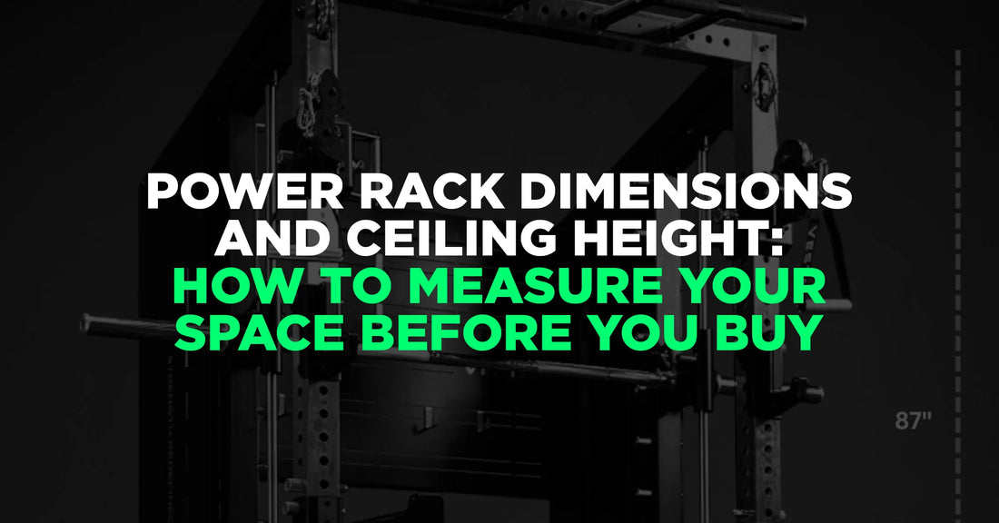 Power Rack Dimensions and Ceiling Height: How to Measure Your Space Before You Buy