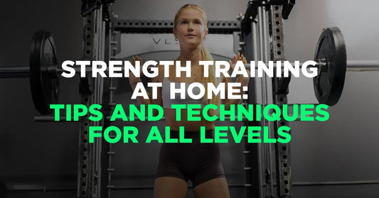 Strength Training at Home: Tips and Techniques for All Levels
