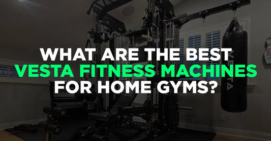 What Are the Best Vesta Fitness Machines for Home Gyms?